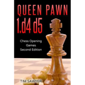 Queen Pawn 1.d4 d5: Chess Opening Games - Second Edition