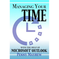 Managing your Time with the Help of Microsoft(R) Outlook