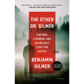 The Other Dr. Gilmer: Two Men, a Murder, and an Unlikely Fight for Justice