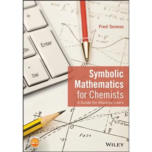 Symbolic Mathematics for Chemists: A Guide for Maxima Users