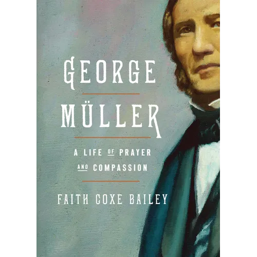 George Müller: A Life of Prayer and Compassion