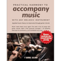 Practical harmony to accompany music with any melodic instrument: Applied music theory to improvise through guitar chords