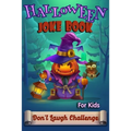 Halloween Joke Book For Kids: Highlights Joke Books Don't Laugh Challenge Family Edition