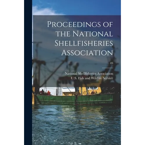 Proceedings of the National Shellfisheries Association; 49