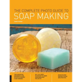 The Complete Photo Guide to Soap Making