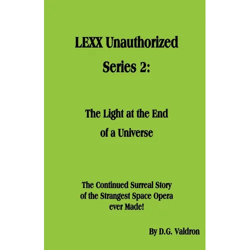 LEXX Unauthorized, Series 2: The Light at the End of the Universe