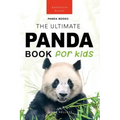 Pandas The Ultimate Panda Book for Kids: 100+ Amazing Panda Facts, Photos, Quiz + More