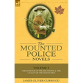 The Mounted Police Novels: Volume 2-The Honour of the Big Snows & the Valley of the Silent Men