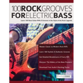 100 Rock Grooves for Electric Bass: Learn 100 Bass Guitar Riffs & Grooves in the Style of the Rock Legends