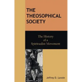 The Theosophical Society: The History of a Spiritualist Movement