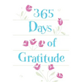 365 Days of Gratitude: Daily Devotions for a Thankful Heart