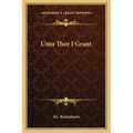 Unto Thee I Grant