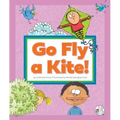Go Fly a Kite!: (And Other Sayings We Don't Really Mean)