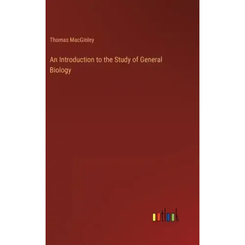 An Introduction to the Study of General Biology