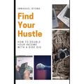Find Your Hustle: How to Double Your Income With a Side Gig