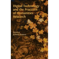Digital Technology and the Practices of Humanities Research