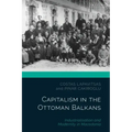 Capitalism in the Ottoman Balkans: Industrialisation and Modernity in Macedonia