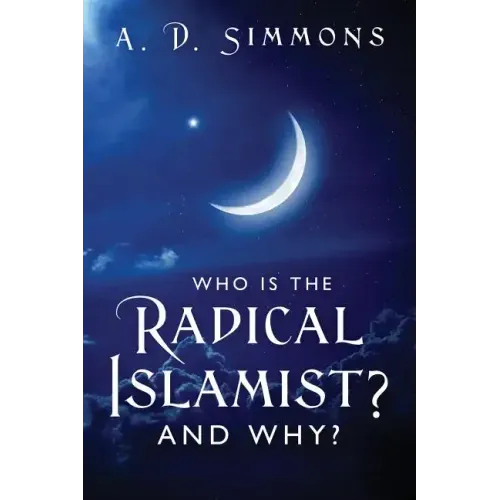 Who Is the Radical Islamist? and Why?