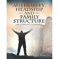 Authority, Headship, and Family Structure (According to Moses)