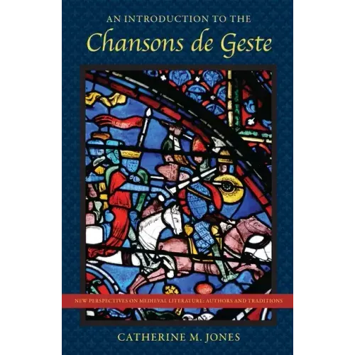 An Introduction to the Chansons de Geste