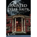 Haunted Terre Haute