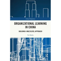 Organizational Learning in China: Building a Multilevel Approach