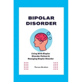 Bipolar Disorder: Living With Bipolar Disorder Patient & Managing Bipolar Disorder