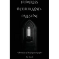Homeless In Their Land- Palestine