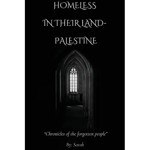 Homeless In Their Land- Palestine