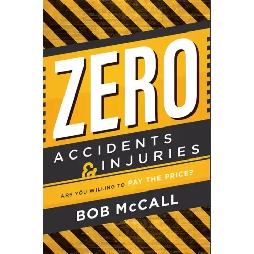 Zero Accidents & Injuries: Are You Willing to Pay the Price?