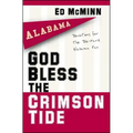 God Bless the Crimson Tide: Devotions for the Die-Hard Alabama Fan