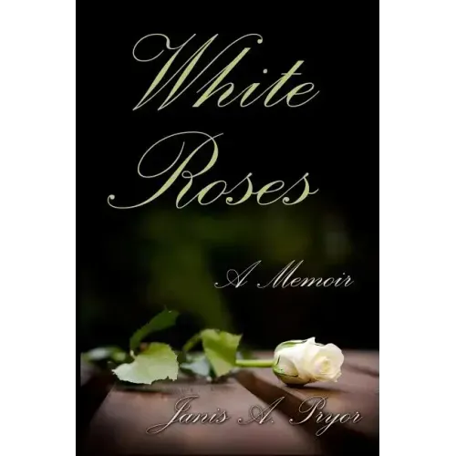White Roses: A Memoir