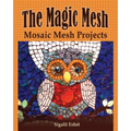 The Magic Mesh - Mosaic Mesh Projects