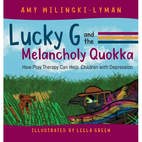 Lucky G and the Melancholy Quokka: How Play Therapy can Help Children with Depression