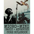 Micro-Mini Basic + Advanced Core Rulebook: An Ultra-Rules Light Miniatures War Game System
