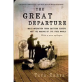 The Great Departure: Mass Migration from Eastern Europe and the Making of the Free World
