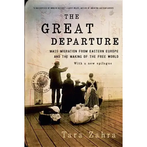 The Great Departure: Mass Migration from Eastern Europe and the Making of the Free World
