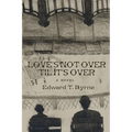 Love's Not Over 'til It's Over