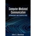 Computer-Mediated Communication: Approaches and Perspectives
