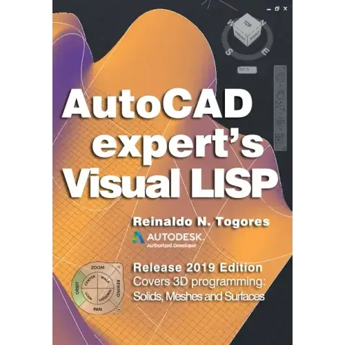AutoCAD Expert's Visual LISP: Release 2019 Edition.