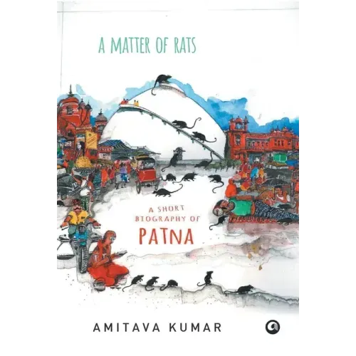Matter of Rats: A Short Biography of Patna