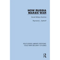 How Russia Makes War: Soviet Military Doctrine