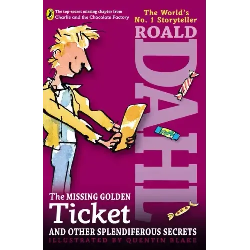 The Missing Golden Ticket and Other Splendiferous Secrets