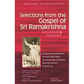 Selections from the Gospel of Sri Ramakrishna: Annotated & Explained