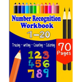 Number Recognition Workbook: Practice Tracing, Writing, Coloring And Recognizing Numbers For Kids, Number Recognition For Preschoolers, Kindergarten..