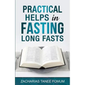 Practical Helps in Fasting Long Fasts