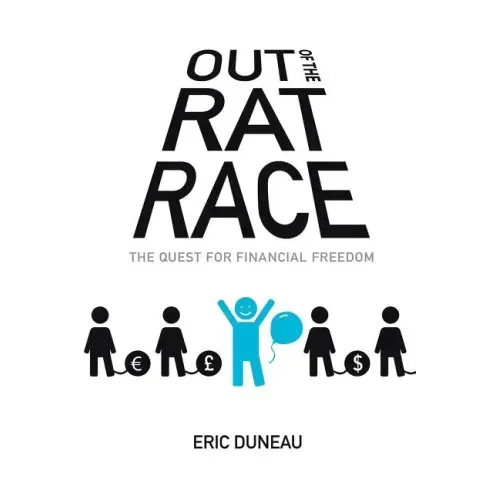 Out of the Rat Race: The Quest for Financial Freedom