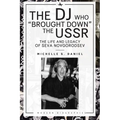 The DJ Who "Brought Down" the USSR: The Life and Legacy of Seva Novgorodsev