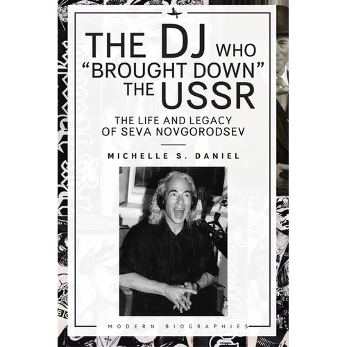 The DJ Who "Brought Down" the USSR: The Life and Legacy of Seva Novgorodsev