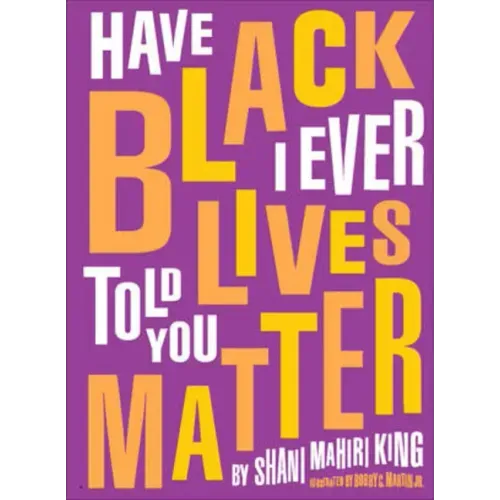 Have I Ever Told You Black Lives Matter